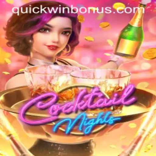 Experience the Thrill of Cocktail Nights With Quickwin: Your Ultimate Guide