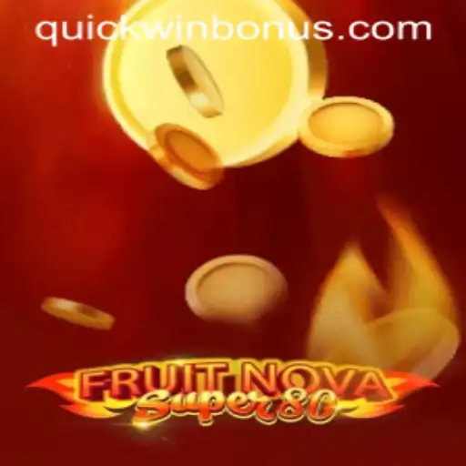 Experience the Thrilling World of FruitNovaSuper80: Quickwin Awaits!