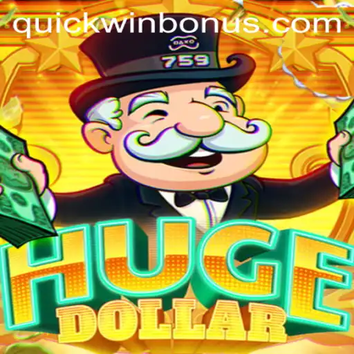 Discover the Thrills of HugeDollar: Quickwin Strategies and Rules